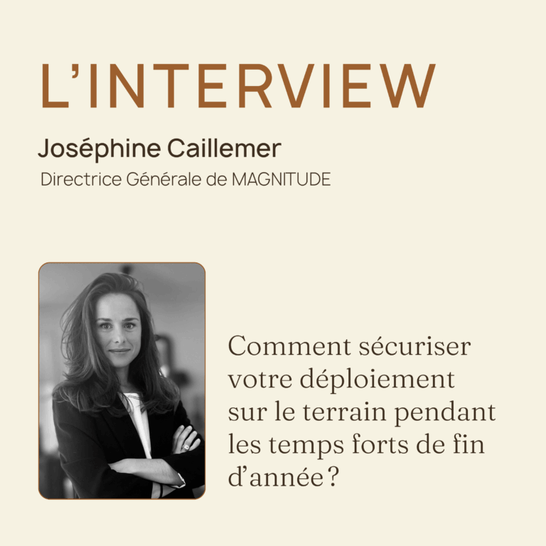 Sécuriser un déploiement terrain pendant les temps forts de fin d'année, ITW de Joséphine Caillemer